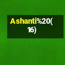 ashanti 16