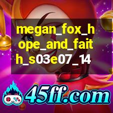 Megan Fox Hope And Faith. megan fox hope and faith